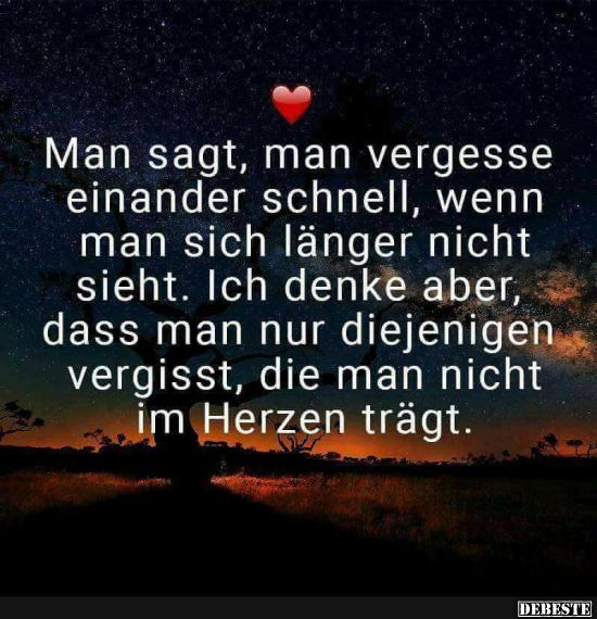 Man sagt, man vergesse einander schnell..