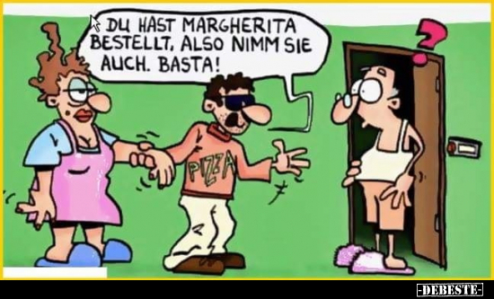 Du hast Margherita bestellt, also nimm sie auch. Basta!