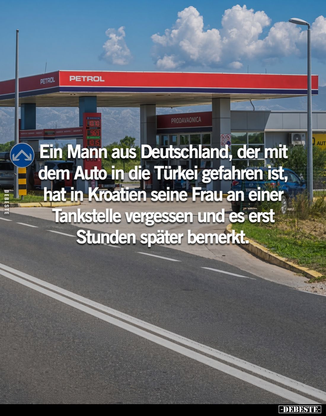 Ein Mann aus Deutschland, der mit dem Auto in die Türkei gefahren ist, hat in Kroatien seine Frau an einer Tankstelle vergess...