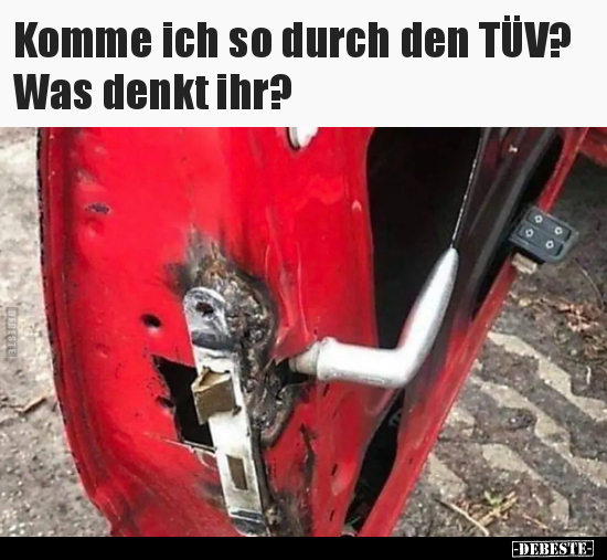 Komme ich so durch den TÜV? Was denkt ihr?.. - Lustige Bilder | DEBESTE.de