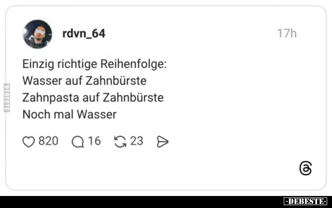 Einzig richtige Reihenfolge: Wasser auf Zahnbürste.. - Lustige Bilder | DEBESTE.de