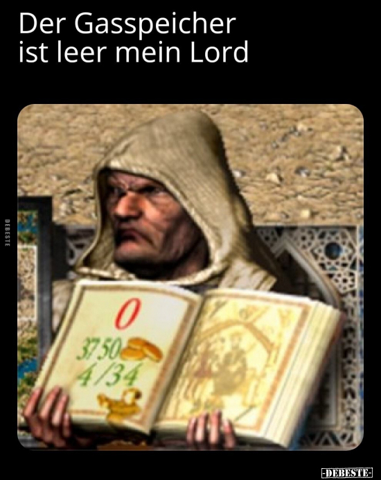 Der Gasspeicher ist leer mein Lord.. - Lustige Bilder | DEBESTE.de