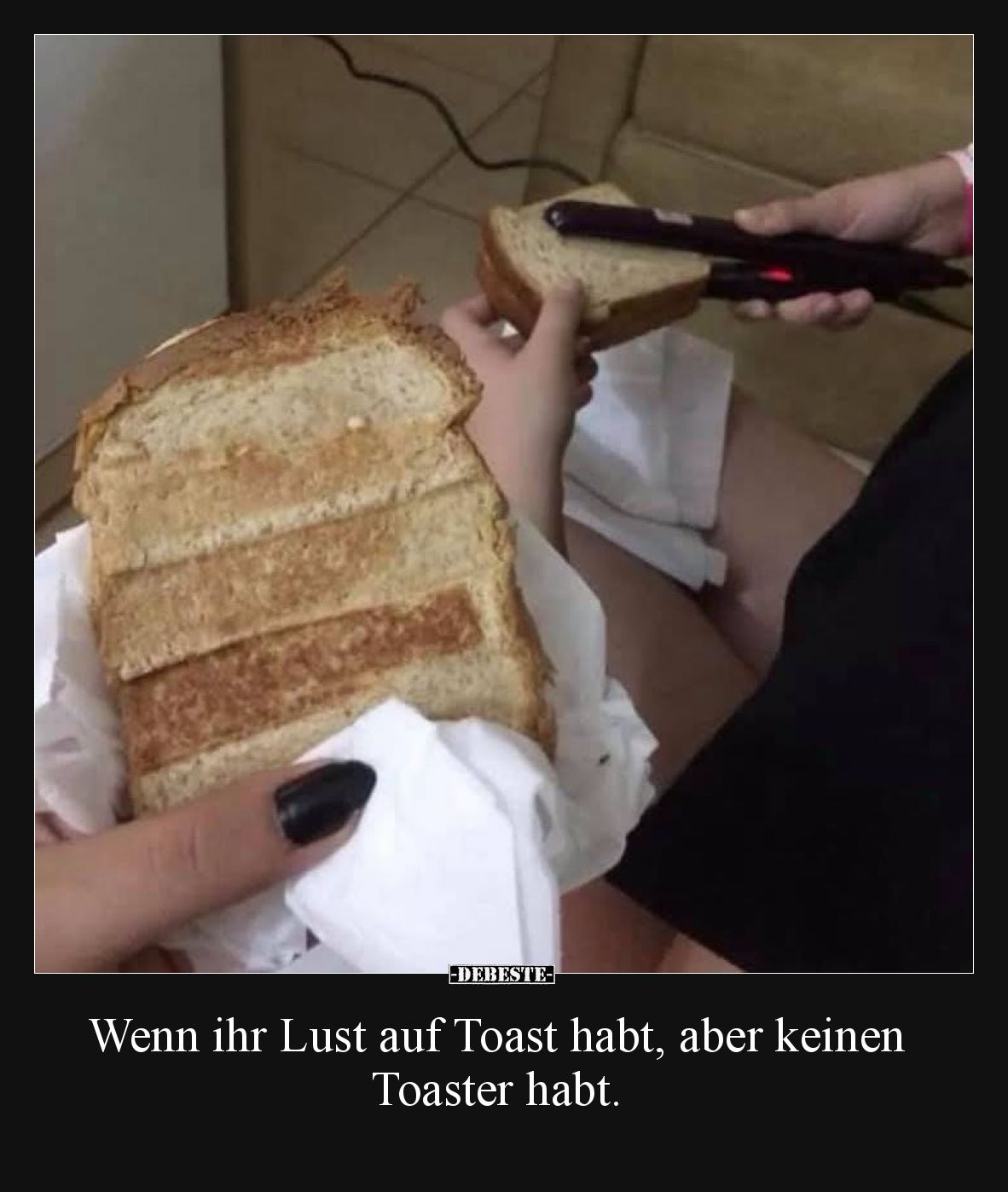 Wenn ihr Lust auf Toast habt, aber keinen Toaster habt.