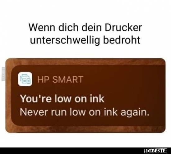 Wenn dich dein Drucker unterschwellig bedroht.. - Lustige Bilder | DEBESTE.de