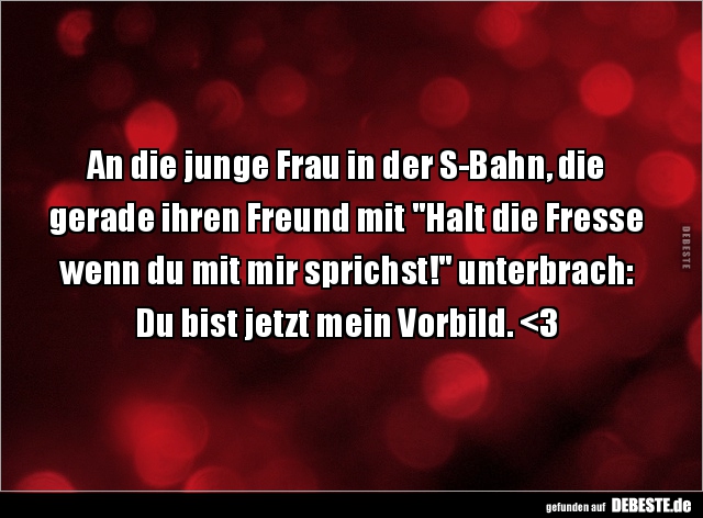 An die junge Frau in der S-Bahn, die gerade ihren Freund.. - Lustige Bilder | DEBESTE.de