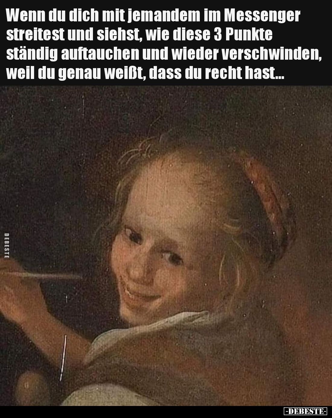 Wenn du dich mit jemandem im Messenger streitest und siehst, wie diese 3 Punkte ständig auftauchen und wieder verschwinden, w...