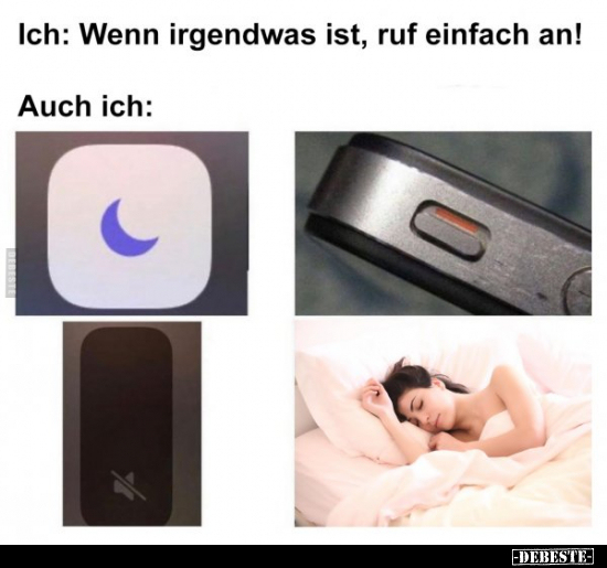 Ich: Wenn irgendwas ist, ruf einfach an! Auch ich.. - Lustige Bilder | DEBESTE.de