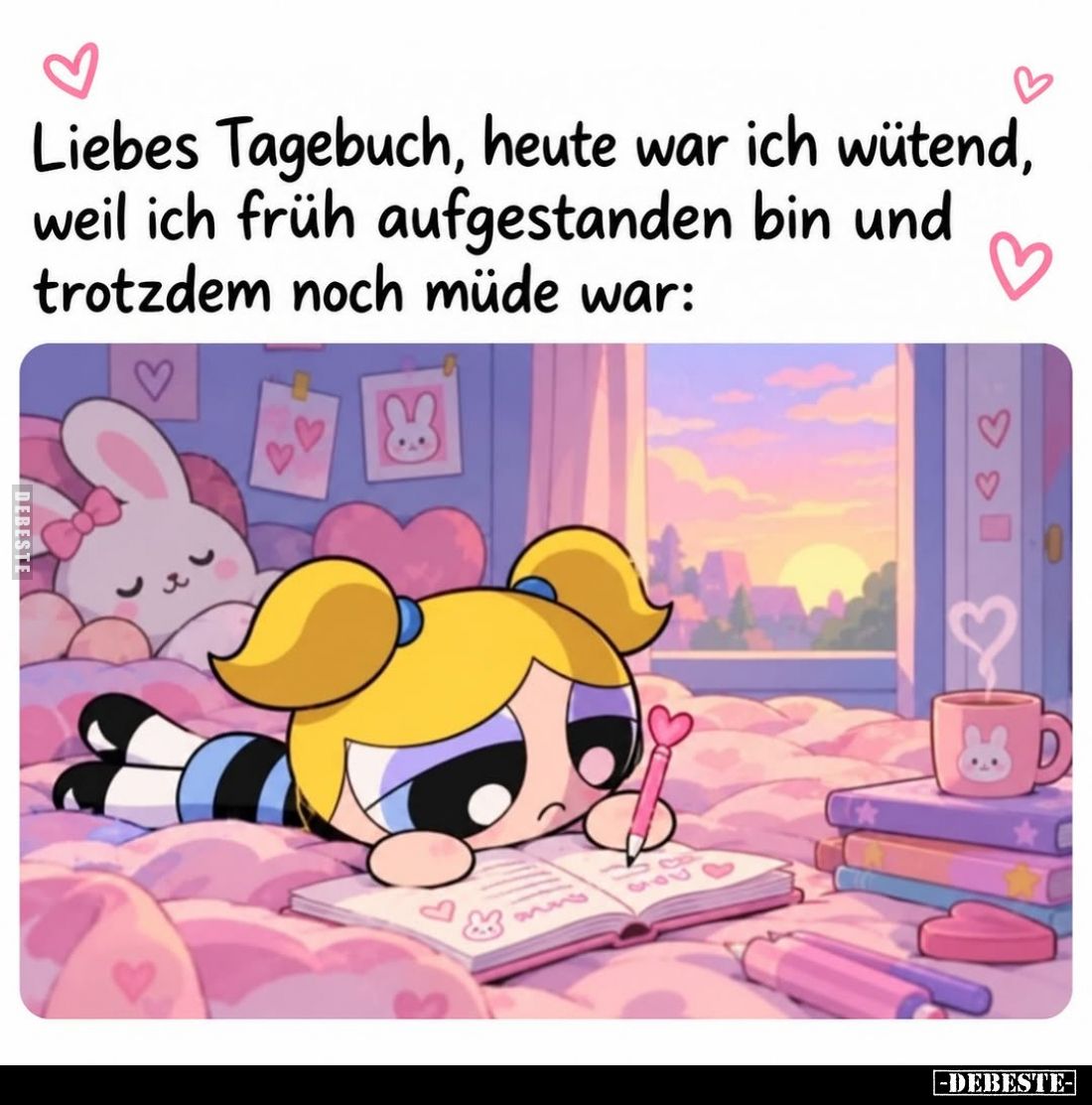 Liebes Tagebuch, heute war ich wütend, weil ich früh aufgestanden bin und trotzdem noch müde war: