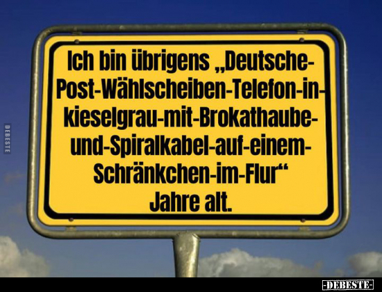Ich bin übrigens„Deutsche- Post-Wählscheiben-Telefon-in.. - Lustige Bilder | DEBESTE.de