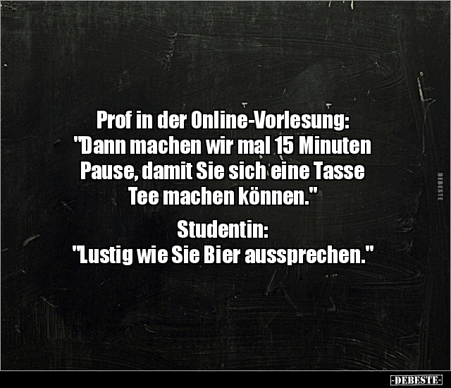 Prof in der Online-Vorlesung: "Dann machen wir mal 15.." - Lustige Bilder | DEBESTE.de