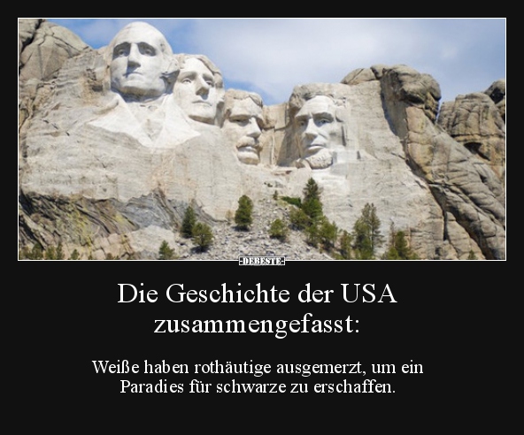 Die Geschichte der USA zusammengefasst: Weiße haben.. - Lustige Bilder | DEBESTE.de