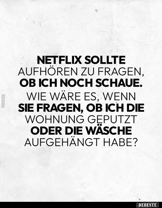 Netflix sollte aufhören zu fragen.. - Lustige Bilder | DEBESTE.de