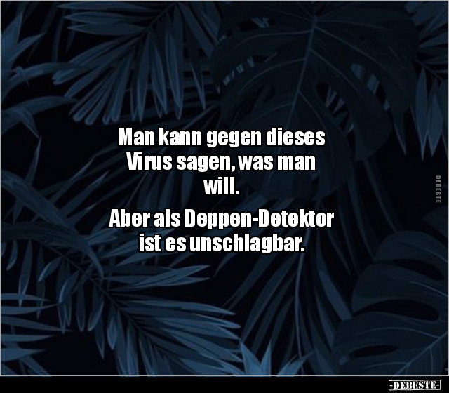 Man kann gegen dieses Virus sagen, was man will... - Lustige Bilder | DEBESTE.de