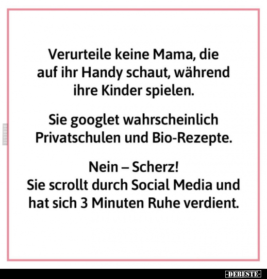 Verurteile keine Mama, die auf ihr Handy schaut, während.. - Lustige Bilder | DEBESTE.de