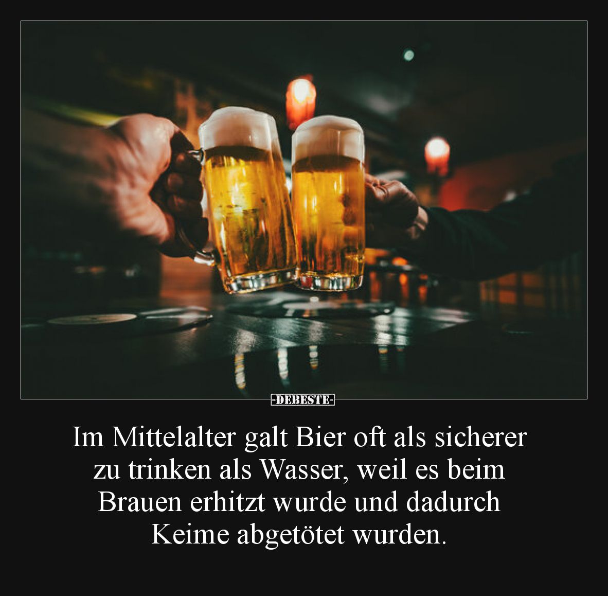 Im Mittelalter galt Bier oft als sicherer zu trinken als Wasser, weil es beim Brauen erhitzt wurde und dadurch Keime abgetöte...