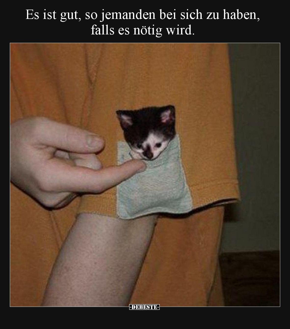 Es ist gut, so jemanden bei sich zu haben, falls es nötig wird.