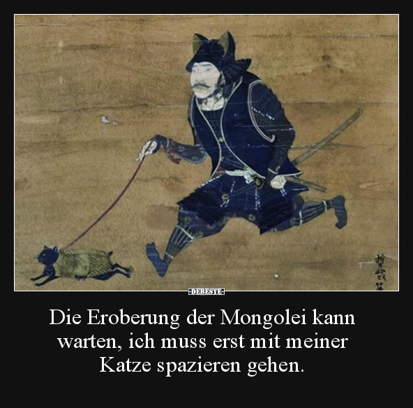 Die Eroberung der Mongolei kann warten, ich muss erst mit.. - Lustige Bilder | DEBESTE.de