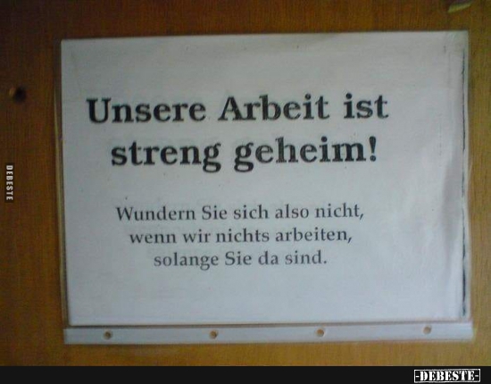 Unsere Arbeit ist streng geheim! - Lustige Bilder | DEBESTE.de