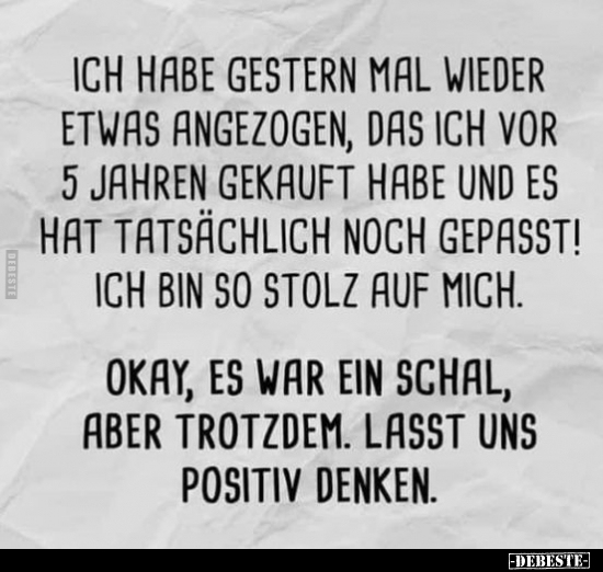 Ich habe gestern mal wieder etwas angezogen, das ich vor...