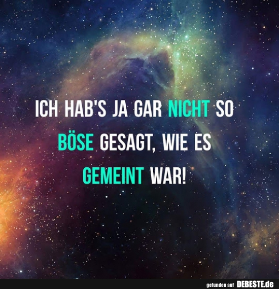 Ich hab's ja gar nicht so böse gesagt..