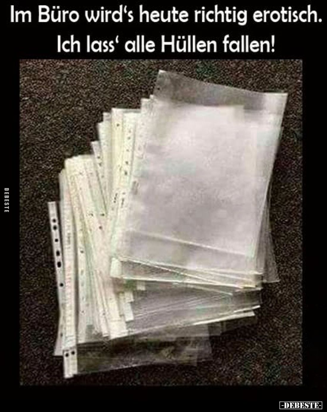 Im Büro wird's heute richtig erotisch. Ich lass' alle Hüllen fallen!