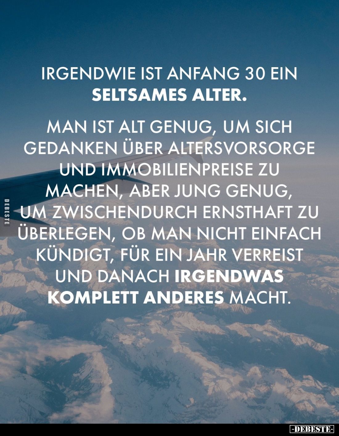 Irgendwie ist Anfang 30 ein seltsames Alter.

Man ist alt genug, um sich Gedanken über Altersvorsorge und Immobilienpreise ...