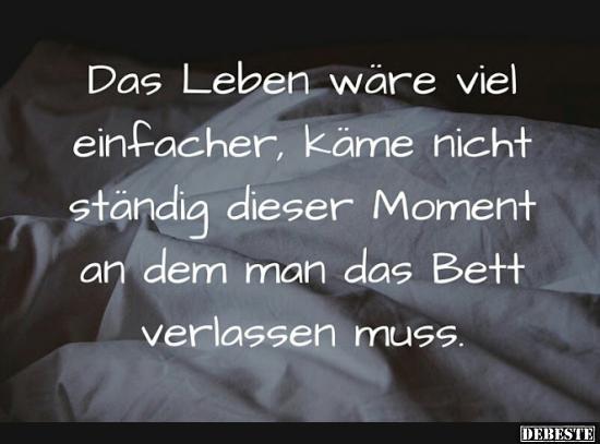 Das Leben wäre viel einfacher..