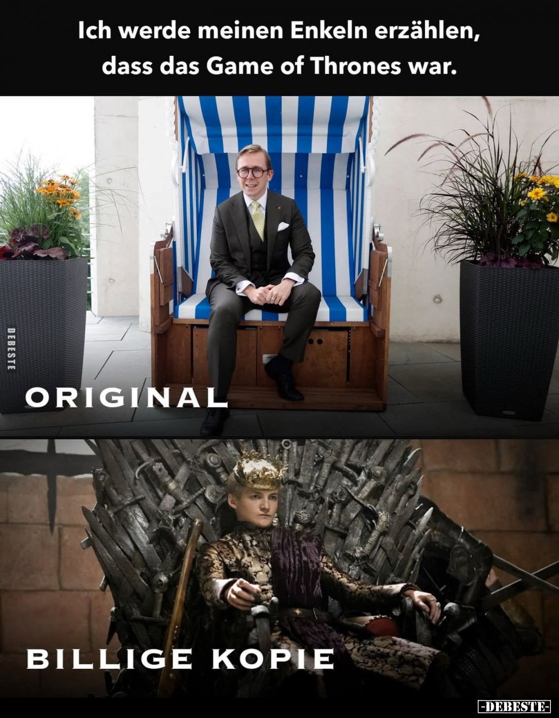 Ich werde meinen Enkeln erzählen,
dass das Game of Thrones war.