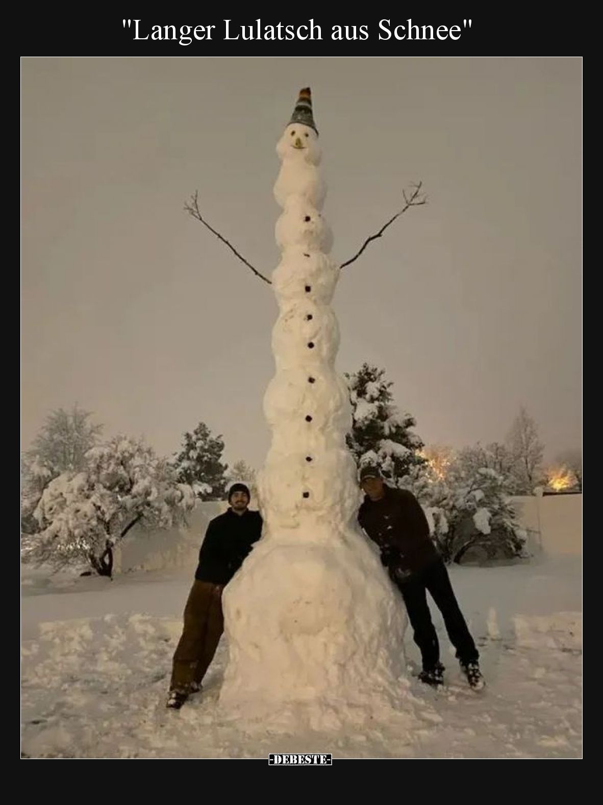 "Langer Lulatsch aus Schnee"