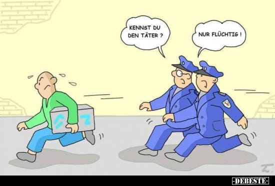 Kennst du den Täter?

Nur flüchtig!