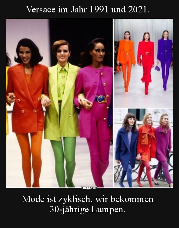 Versace im Jahr 1991 und 2021. Mode ist zyklisch, wir.. - Lustige Bilder | DEBESTE.de