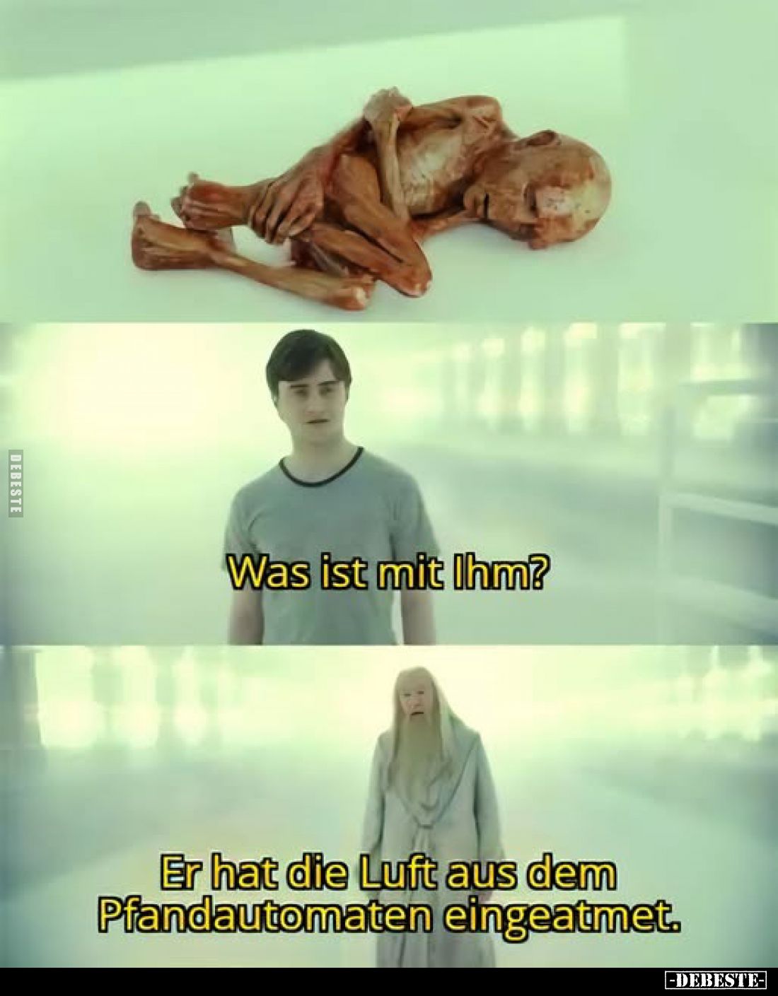 Was ist mit Ihm?
-
Er hat die Luft aus dem Pfandautomaten eingeatmet.