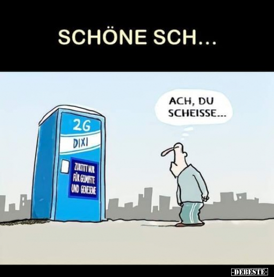 Schöne Sch...

Ach, du scheisse...