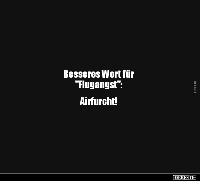 Besseres Wort für "Flugangst".. - Lustige Bilder | DEBESTE.de