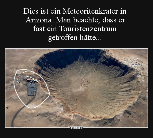 Dies ist ein Meteoritenkrater in Arizona. Man beachte.. - Lustige Bilder | DEBESTE.de
