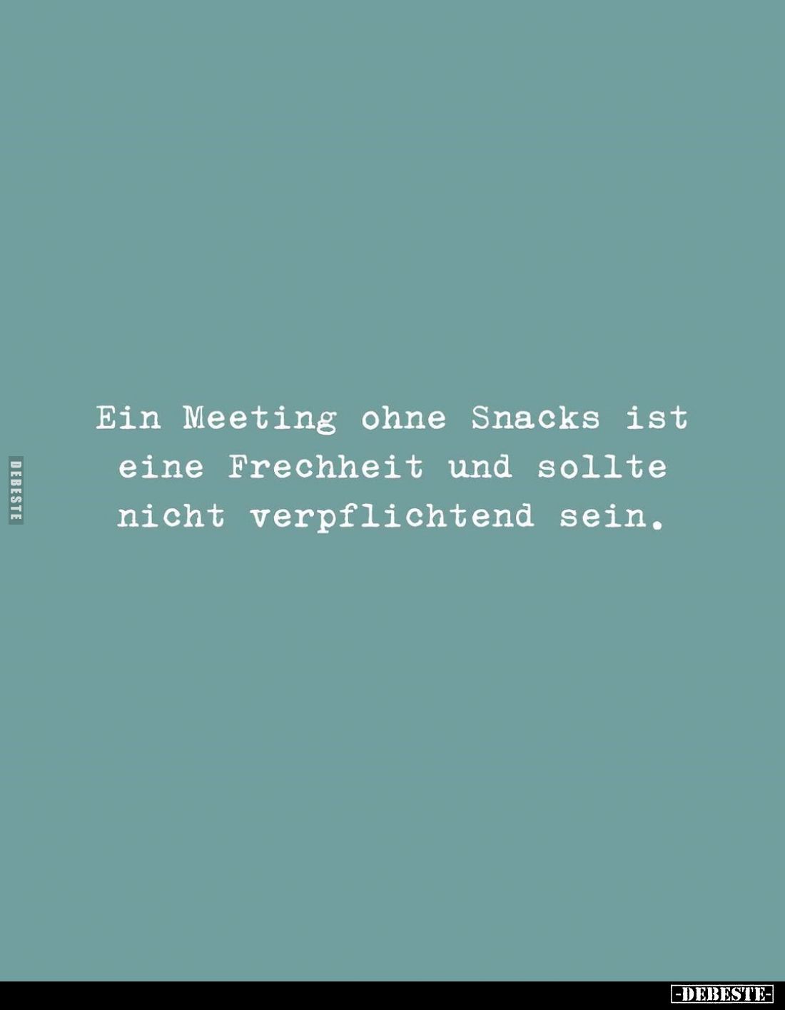 Ein Meeting ohne Snacks... - Lustige Bilder | DEBESTE.de