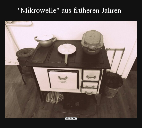 "Mikrowelle" aus früheren Jahren.. - Lustige Bilder | DEBESTE.de
