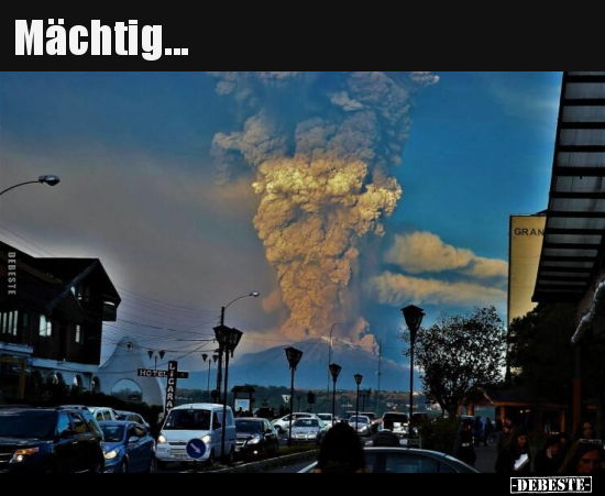 Mächtig...