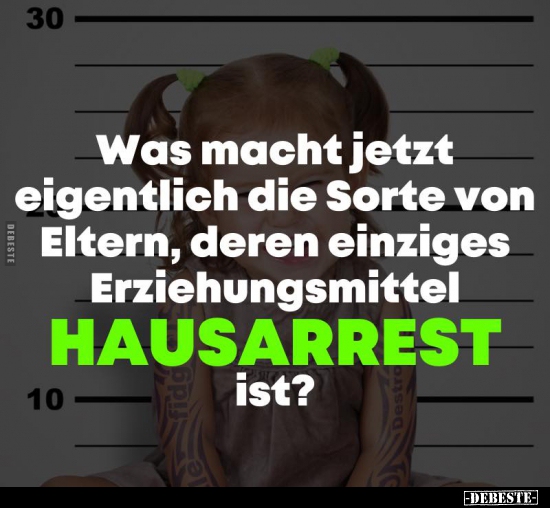 Was Macht Jetzt Eigentlich Die Sorte Von Eltern, Deren.. - DEBESTE.de