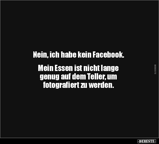 Nein, ich habe kein Facebook... - Lustige Bilder | DEBESTE.de