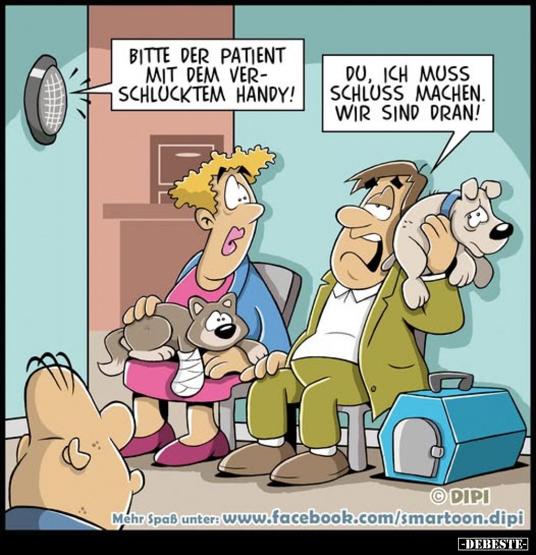 Bitte der Patient mit dem verschlucktem Handy!
-
Du, ich muss Schluss machen. Wir sind dran!