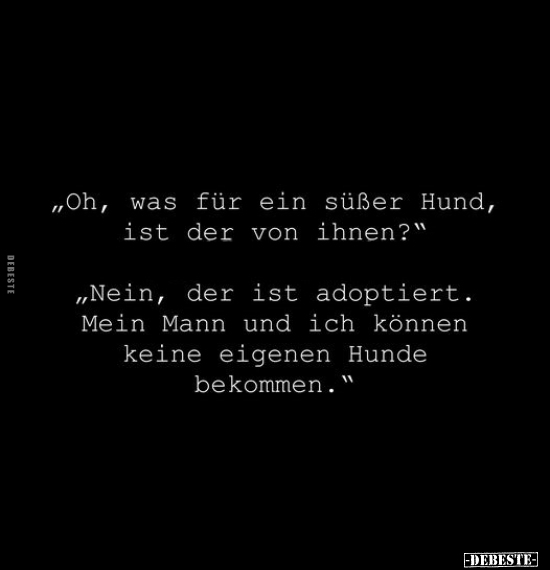 "Oh, was für ein süßer Hund, ist der von ihnen?".. - Lustige Bilder | DEBESTE.de