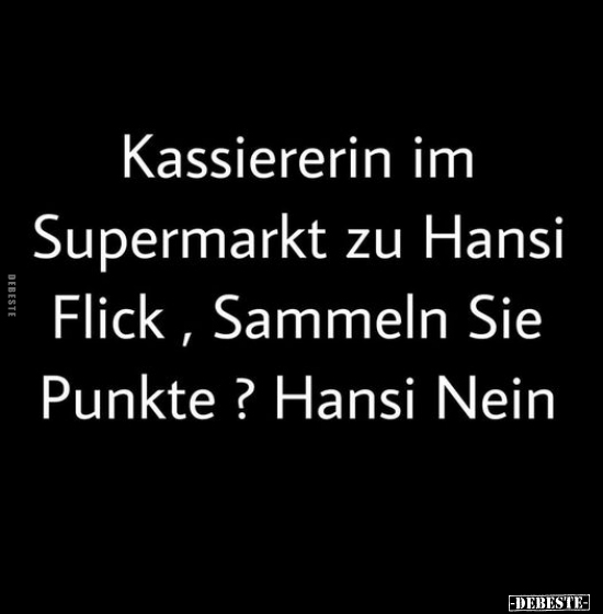 Kassiererin im Supermarkt zu Hansi Flick , Sammeln Sie.. - Lustige Bilder | DEBESTE.de