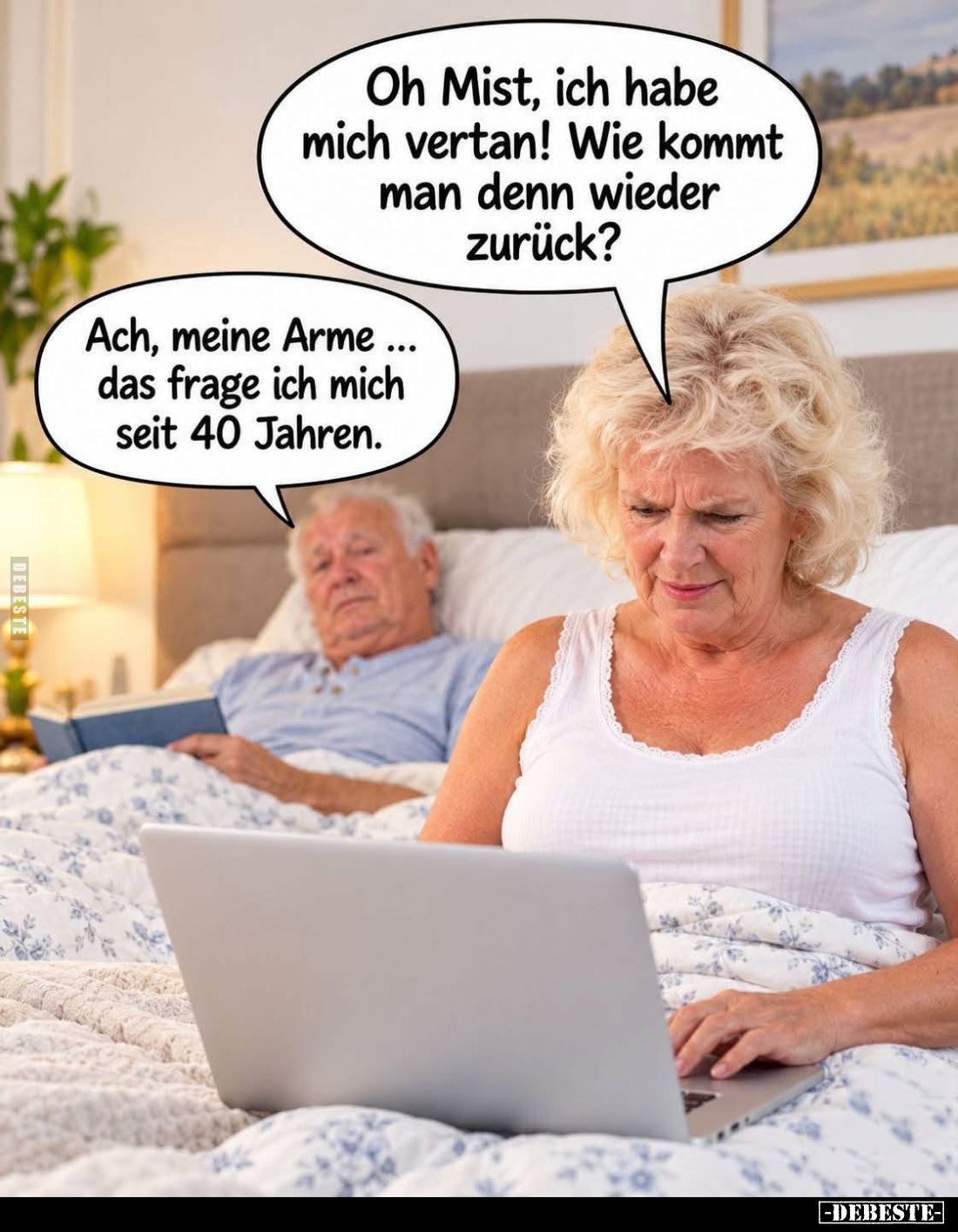 Oh Mist, ich habe mich vertan! Wie kommt man denn wieder zurück? -
Ach, meine Arme ... das frage ich mich seit 40 Jahren.