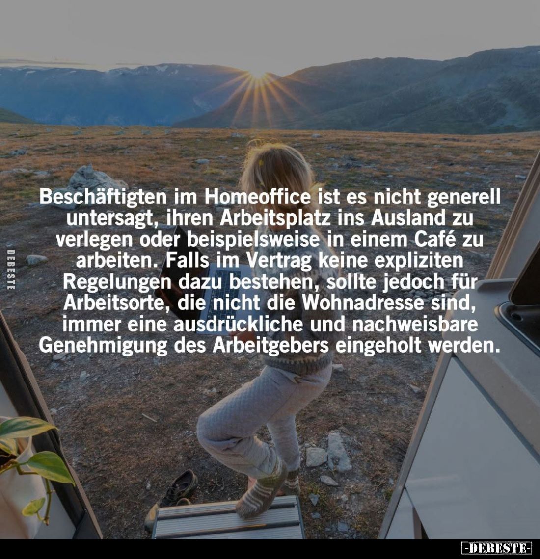 Beschäftigten im Homeoffice ist es nicht generell untersagt, ihren Arbeitsplatz ins Ausland zu verlegen oder beispielsweise i...