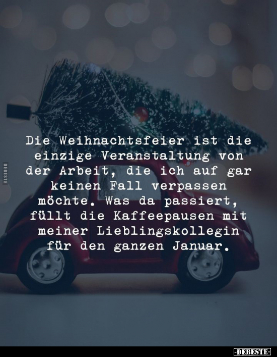 Die Weihnachtsfeier ist die einzige Veranstaltung.. - Lustige Bilder | DEBESTE.de