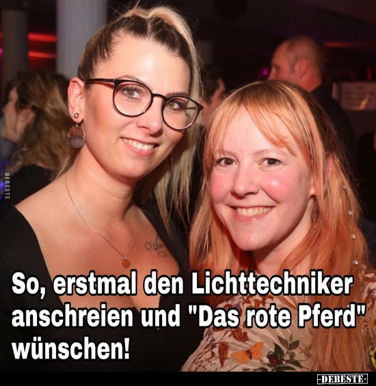 So, erstmal den Lichttechniker anschreien.. - Lustige Bilder | DEBESTE.de