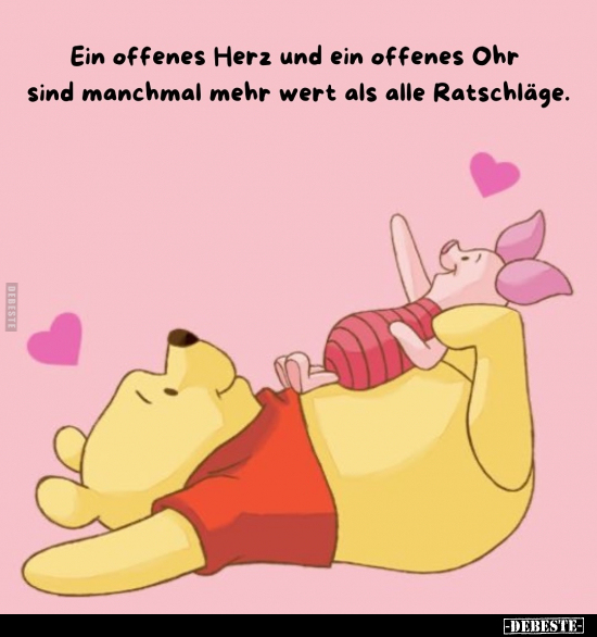 Ein offenes Herz und ein offenes Ohr sind manchmal mehr.. - Lustige Bilder | DEBESTE.de