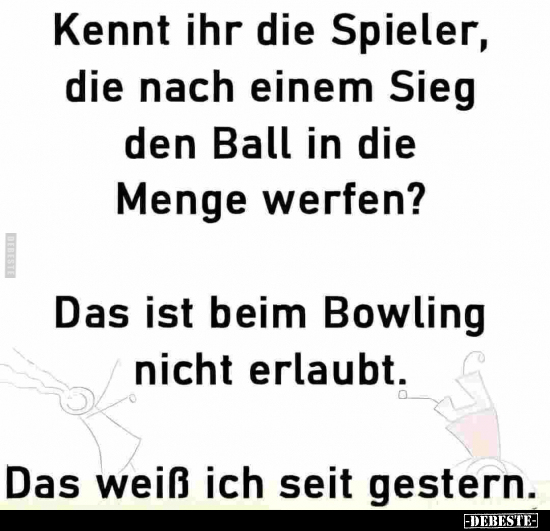 Kennt ihr die Spieler, die nach einem Sieg den Ball in die.. - Lustige Bilder | DEBESTE.de