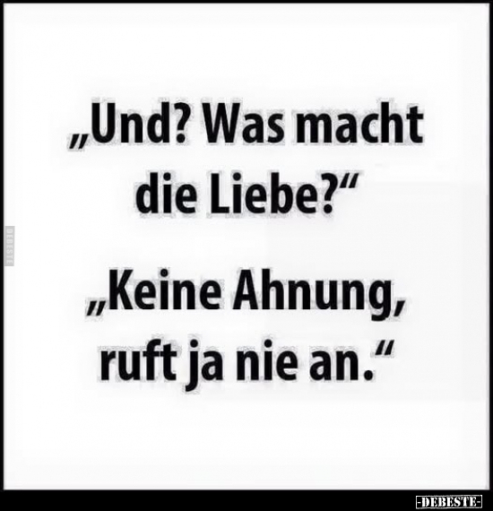 "Und? Was macht die Liebe?".. - Lustige Bilder | DEBESTE.de